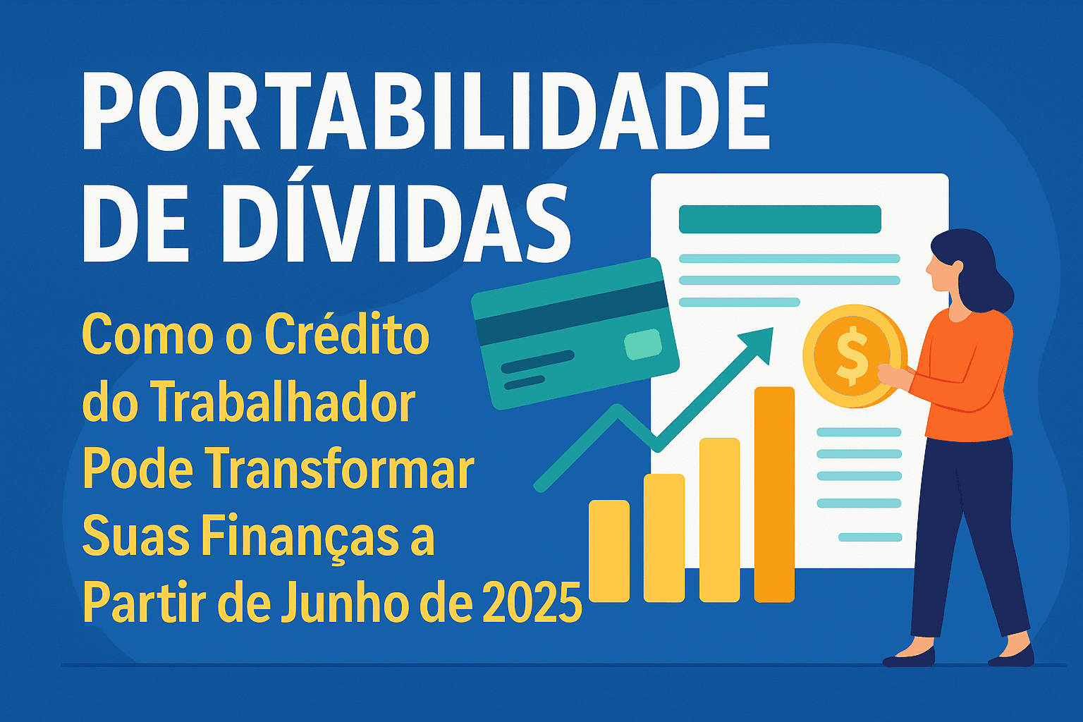 Portabilidade de Dívidas: Como o Crédito do Trabalhador Pode Transformar Suas Finanças a Partir de Junho de 2025